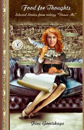 Food for Thoughts Selected Stories from The Trilogy Dance Me