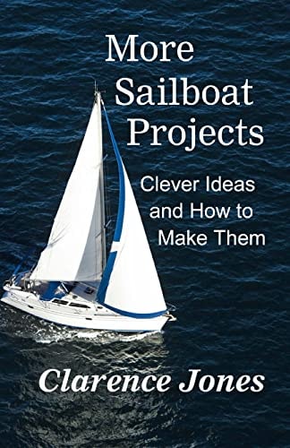 More Sailboat Projects Clever Ideas and How to Make Them - For a Pittance