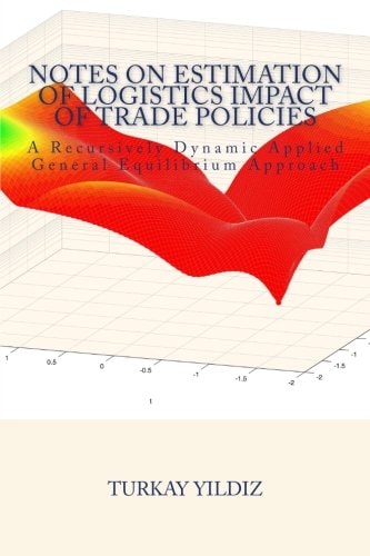 Notes on Estimation of Logistics Impact of Trade Policies A Recursively Dynamic Applied General Equilibrium Approach
