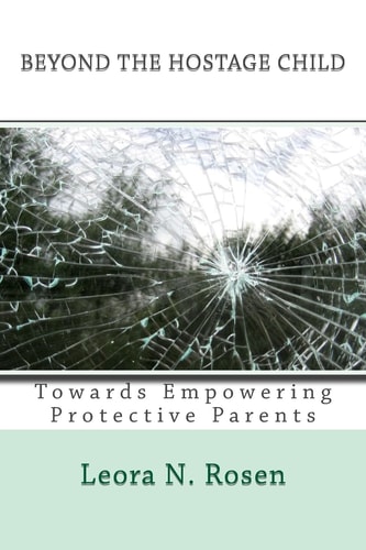 Beyond the Hostage Child Towards Empowering Protective Parents