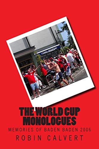 The World Cup Monologues Memories of Baden Baden 2006