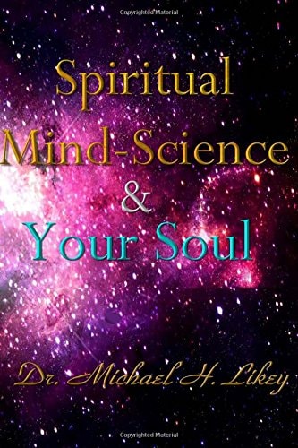 Spiritual Mind-Science And Your Soul