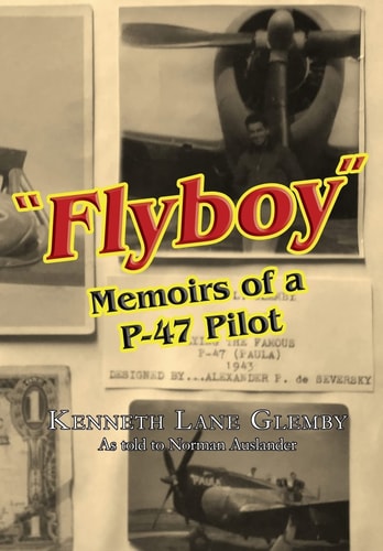 "Flyboy" Memoirs of a WWII P-47 Pilot