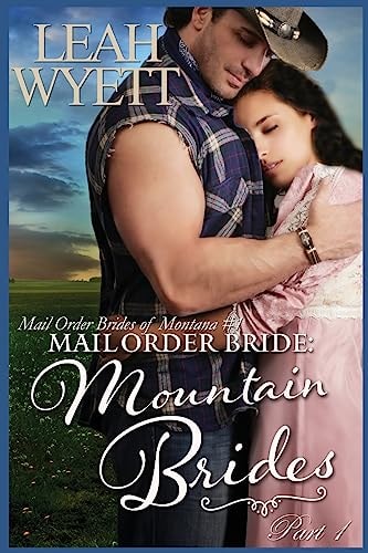 Mail Order Bride: Mountain Brides - Part 1 Clean Historical Mail Order Bride Romance