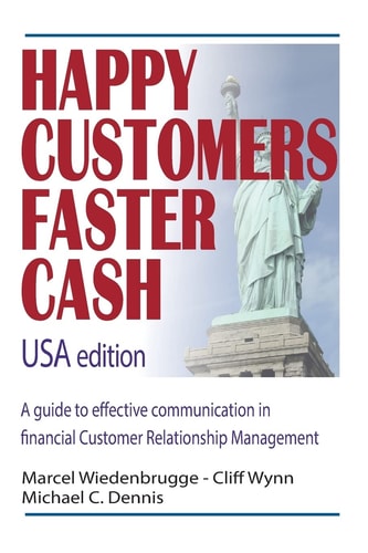 Happy Customers Faster Cash USA Edition A Guide to Effective Communication in Financial Customer Relationship Management