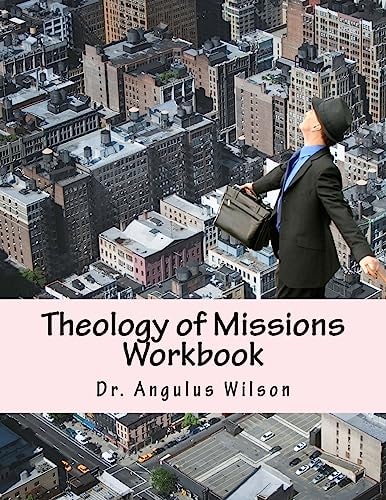 Theology of Missions Workbook Angelos Biblical Institute