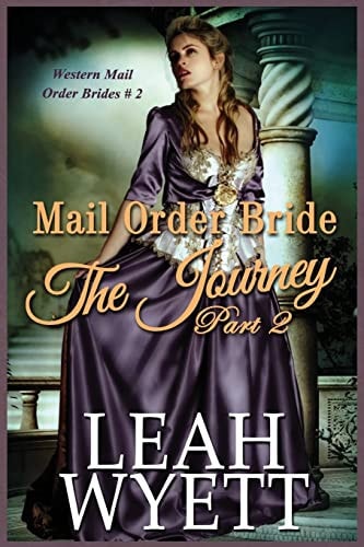 Mail Order Bride - The Journey Book 2 Clean Historical Mail Order Bride Romance