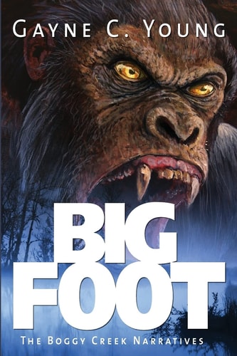 Bigfoot The Boggy Creek Narratives