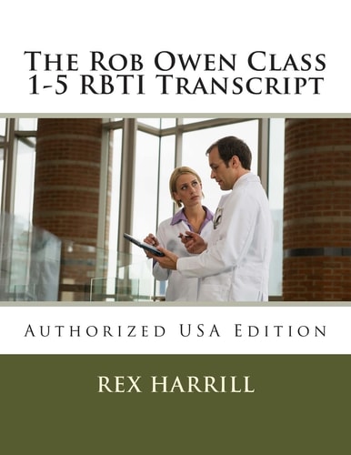 The Rob Owen Class 1-5 RBTI Transcript Authorized USA Edition