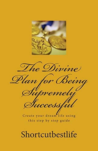 The Divine Plan for Being Supremely Successful