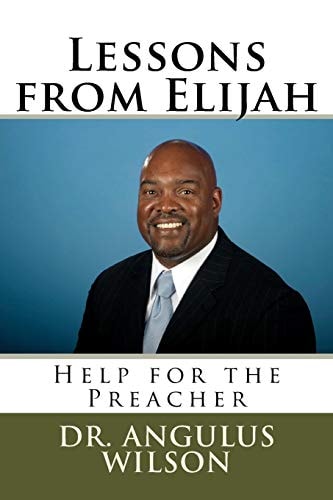 Lessons from Elijah Help for the Preacher