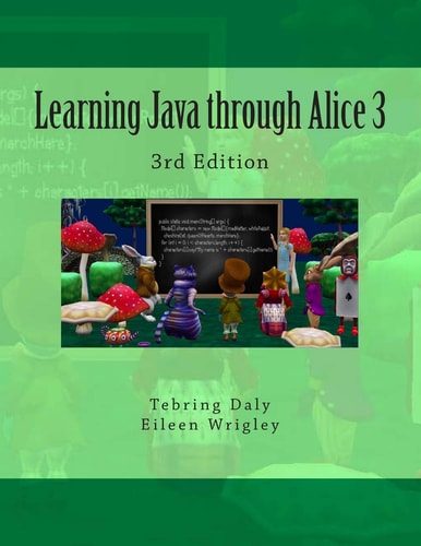 Learning Java Through Alice 3 3rd Edition