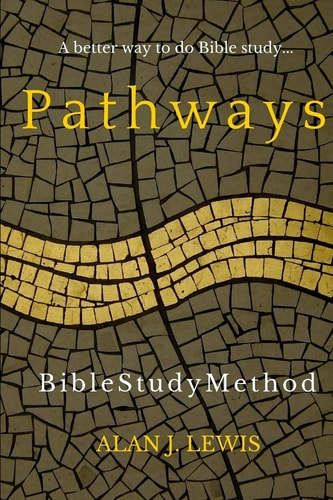 Pathways Bible Study Method A Better Way to Do Bible Study...