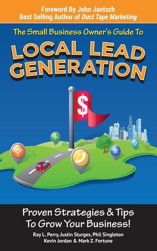 Small Business Owner's Guide to Local Lead Generation Proven Strategies and Tips to Grow Your Business!