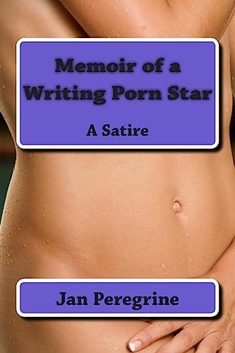 Memoir of a Writing Porn Star A Satire