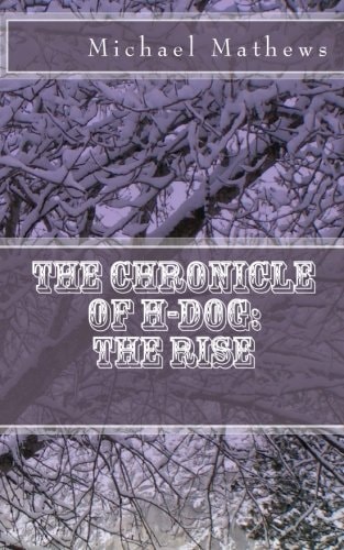 The Chronicle of H-dog The Rise