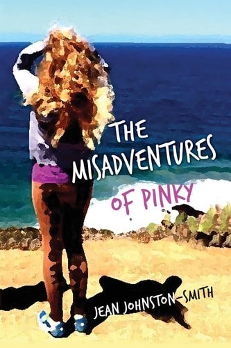 The Misadventures of Pinky (The Story of a Young Girl Coming of Age in the 1960s)