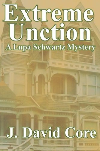 Extreme Unction A Lupa Schwartz Mystery