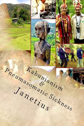 Kabunianism & Pneumasomatic Sickness Cordillera Indigenous People in the Philippines