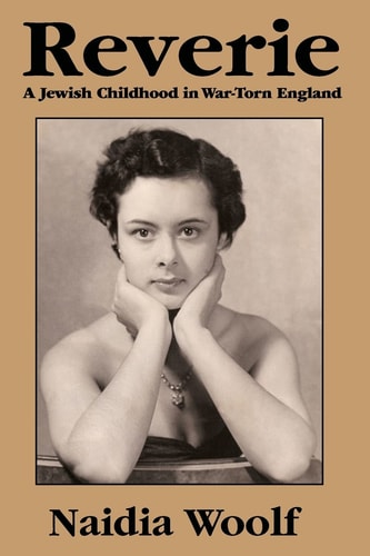 Reverie A Jewish Childhood in War-torn England : a Memoir