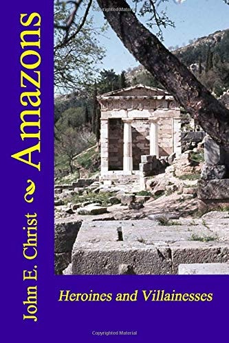 Amazons Heroines and Villainesses
