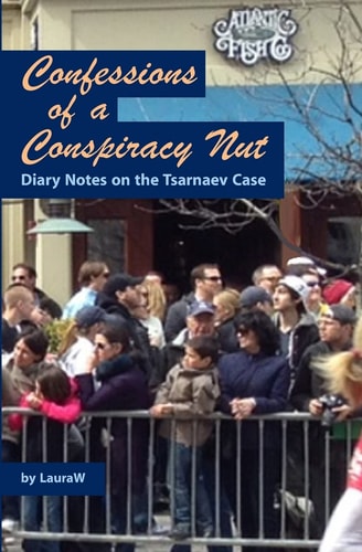 Confessions of a Conspiracy Nut Diary Notes on the Tsarnaev Case