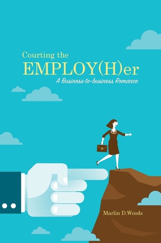 Courting the EMPLOY(H)er A Business-To-business Romance