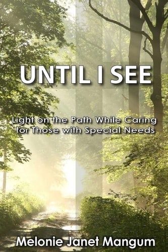 Until I See Peaceful Paths to Parenting Children with Special Needs