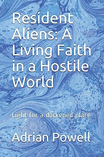 Resident Aliens: a Living Faith in a Hostile World Light for a Darkened Place