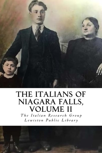 The Italians of Niagara Falls, Volume II