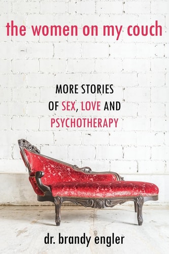 The Women on My Couch Stories of Sex, Love and Psychotherapy