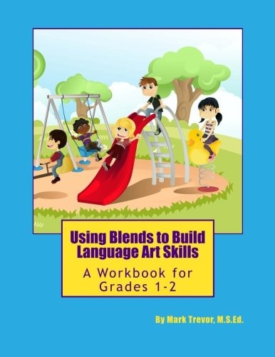 Using Blends to Build Language Art Skills A Workbook for Grades 1-2
