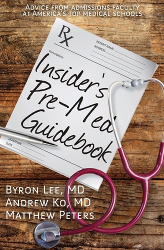 Insider's Pre-Med Guidebook Advice from Admissions Faculty at America's Top Medical Schools