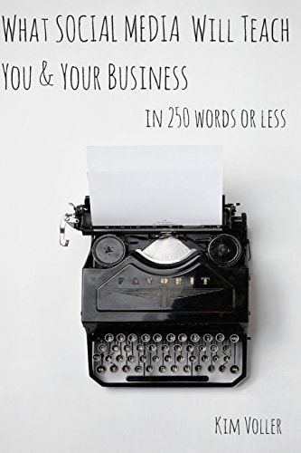 What Social Media Can Teach You and Your Business in 250 Words Or Less