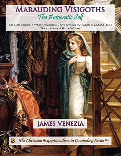 Marauding Visigoths The Autocratic Self