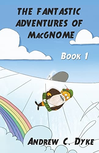 The FANTASTIC ADVENTURES of MacGNOME Book 1