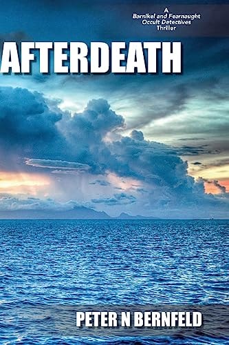 Afterdeath A Barnikel and Fearnaught Occult Detective Thriller