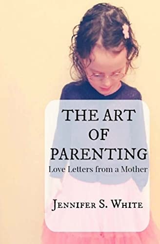 The Art of Parenting Love Letters from a Mother