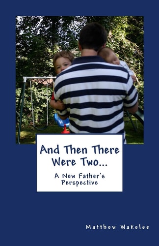And Then There Were Two... A New Father's Perspective