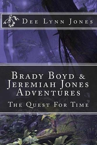 Brady Boyd and Jeremiah Jones Adventures The Quest for Time