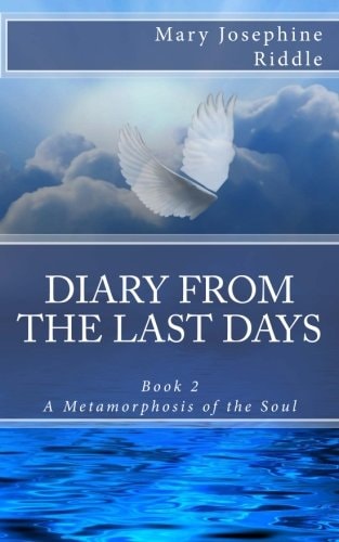 Diary From The Last Days Book 2 A Metamorphosis Of The Soul