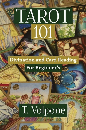 Tarot 101 Divination and Card Reading For Beginner's