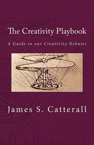 The Creativity Playbook A Guide to Our Creativity Debates