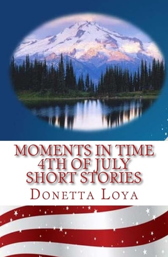 Moments in Time Fourth of July~Short Stories~