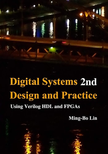 Digital Systems Design and Practice Using Verilog HDL and FPGAs