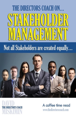 The Directors Coach On... Stakeholder Management Not All Stakeholders Are Created Equally...