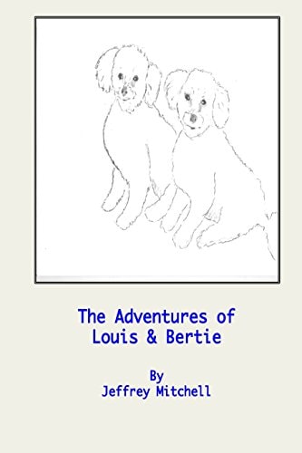 The Adventures of Little Louis and Big Bertie The Adventures of Two Lovely Puppies
