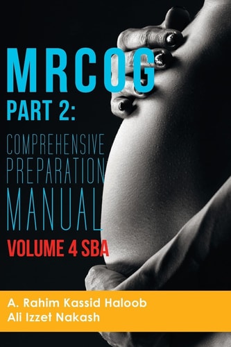 MRCOG Part 2 Comprehensive Preparation Manual Volume 4 SBA