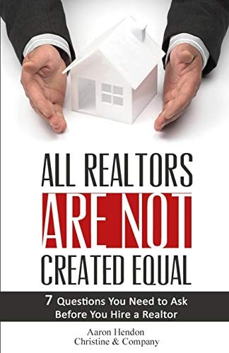 All Realtors Are Not Created Equal 7 Questions to Ask to Make Sure You Get a Good One