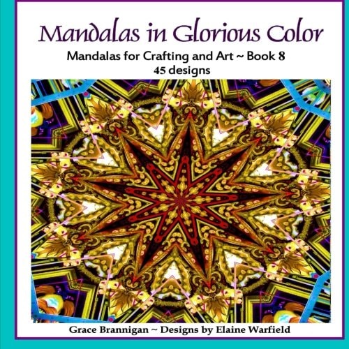 Mandalas in Glorious Color Book 8 Mandalas for Crafting and Art